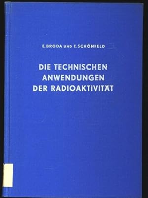 Seller image for Die technischen Anwendungen der Radioaktivitt. for sale by Antiquariat Bookfarm