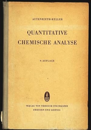 Bild des Verkufers fr Quantitative cnemisehe Analyse. Z. G-ebr. in chemischen u.phamiazeutischen Laboratorien. 9. durchges.Aufl. von 0*kar Keller. M.21 Abb.im Text. zum Verkauf von Antiquariat Bookfarm