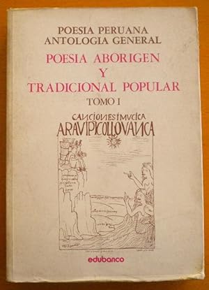 Seller image for Poesia Peruana. Antologia General. Poesa aborigen y tradicional popular. Tomo I for sale by Libreria Ninon