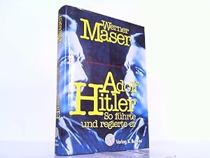 Imagen del vendedor de Adolf Hitler - So fhrte und regierte er. a la venta por Antiquariat Ehbrecht - Preis inkl. MwSt.