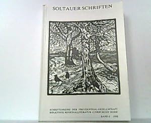 Image du vendeur pour Soltauer Schriften. Schriftenreihe der Freudenthal-Gesellschaft Bibliothek Regionalliteratur Lneburger Heide. Band 6. 1998. mis en vente par Antiquariat Ehbrecht - Preis inkl. MwSt.