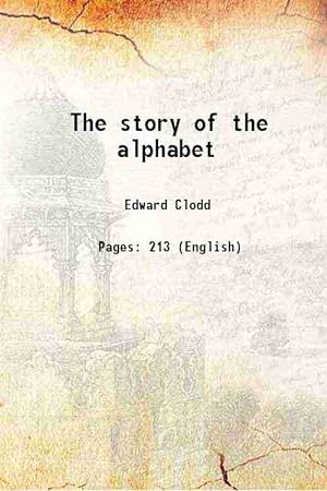 Seller image for The story of the alphabet 1912 for sale by Gyan Books Pvt. Ltd.