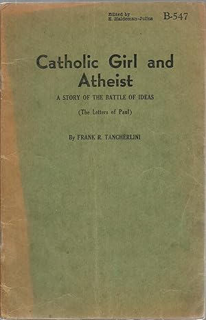 Seller image for Catholic Girl and Atheist: A story of the battle of ideas (The letters of Paul) for sale by Sabra Books