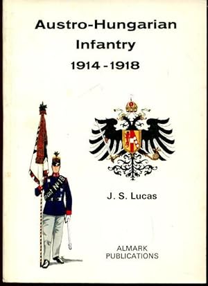 Austro-Hungarian Infantry, 1914-1918