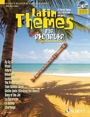 Bild des Verkufers fr Latin Themes for Alto Recorder : 12 Vibrant themes with Latin flavour and spirit. Alt-Blockflte. CD: Full Performance, Play-Along Tracks, Piano Part to Print zum Verkauf von AHA-BUCH GmbH