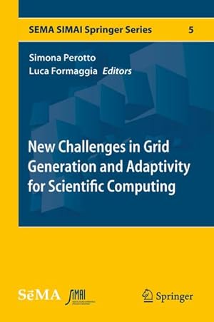 Bild des Verkufers fr New Challenges in Grid Generation and Adaptivity for Scientific Computing zum Verkauf von AHA-BUCH GmbH