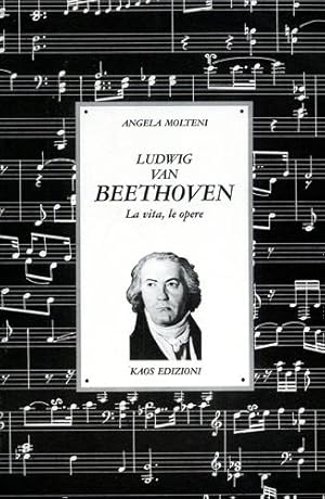 Image du vendeur pour Ludwig van Beethoven. La Vita, le Opere. mis en vente par FIRENZELIBRI SRL