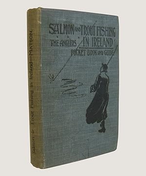 Bild des Verkufers fr Salmon & Trout Fishing in Ireland The Angler's Pocket-Book and Guide zum Verkauf von Keel Row Bookshop Ltd - ABA, ILAB & PBFA