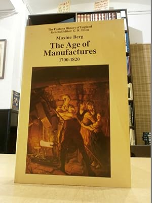 THE AGE OF MANUFACTURES 1700-1820.