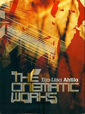 The Cinematic Works of Eija-Liisa Ahtila