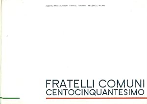 Bild des Verkufers fr Fratelli comuni. Centocinquantesimo zum Verkauf von Studio Bibliografico Marini