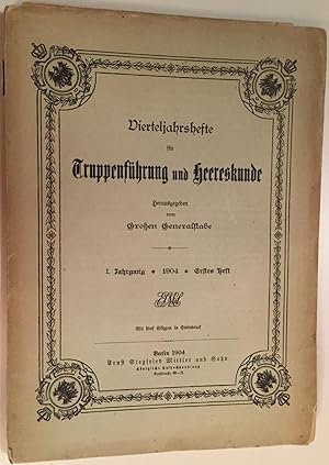 Bild des Verkufers fr Vierteljahrshefte fr Truppenfhrung und Heereskunde. I. Jahrgang. 1904. Erstes Heft. zum Verkauf von Antiquariat A. Wempe