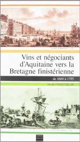 Vins et négociants d'Aquitaine vers la Bretagne finistérienne de 1660 à 1795