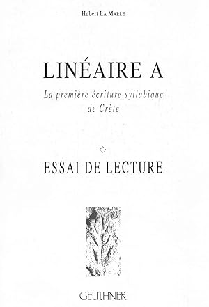 Linéaire A : Essai de lecture, Tome 1 : la première écriture syllabique de Crète