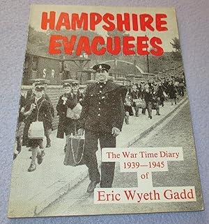 Imagen del vendedor de Hampshire Evacuees: The War Time Diary, 1935-45, of Eric Wyeth Gadd a la venta por Bramble Books