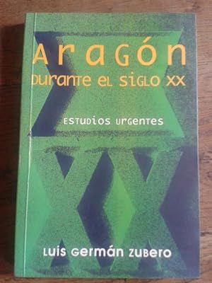 Seller image for ARAGN DURANTE EL SIGLO XX. Estudios urgentes. for sale by Librera Pramo