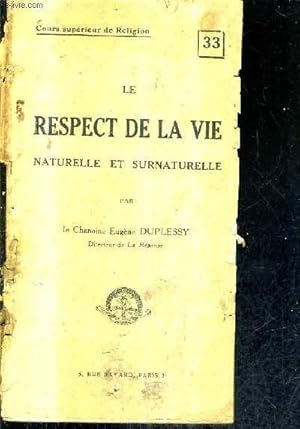 Seller image for LE RESPECT DE LA VIE NATURELLE ET SURNATURELLE - COURS SUPERIEUR DE RELIGION N33. for sale by Le-Livre