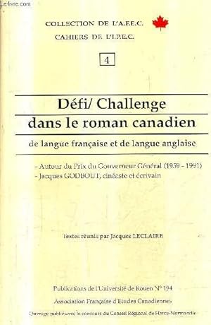 Bild des Verkufers fr DEFI-CHALLENGE DANS LE ROMAN CANADIEN DE LANGUE FRANCAISE ET DE LANGUE ANGLAISE - AUTOUR DU PRIX DU GOUVERNEMENT GENERAL 1959-1991 - JAQUES GODBOUT CINEASTE ET ECRIVAIN - COLLECTION DE L'A.F.E.C. CAHIERS DE L'.I.P.E.C. N 4 . zum Verkauf von Le-Livre