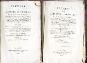 ELEMENS DES SCIENCES NATURELLES / EN 2 VOLUMES : TOME I (Mineralogie et la Botanique) + TOME II (...