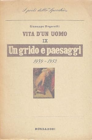 Bild des Verkufers fr Vita d'un uomo IX. Poesie VI. Un grido e paesaggi 1939-1952 zum Verkauf von Studio Bibliografico Marini