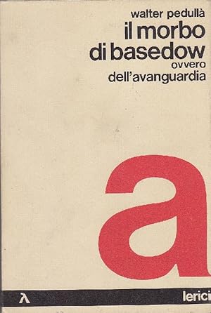 Bild des Verkufers fr Il morbo di Basedow, ovvero dell'avanguardia zum Verkauf von Studio Bibliografico Marini