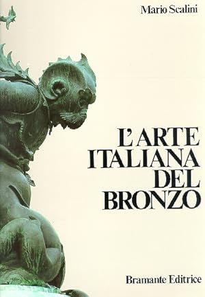 Bild des Verkufers fr L'arte italiana del bronzo zum Verkauf von Studio Bibliografico Marini