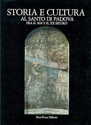 Bild des Verkufers fr Storia e cultura al santo di Padova fra il XIII e il XX secolo zum Verkauf von Studio Bibliografico Marini