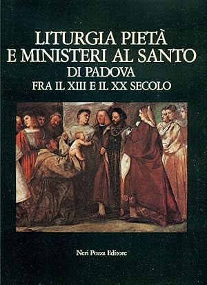 Bild des Verkufers fr Liturgia piet e ministeri al santo di Padova fra il XIII e il XX secolo zum Verkauf von Studio Bibliografico Marini