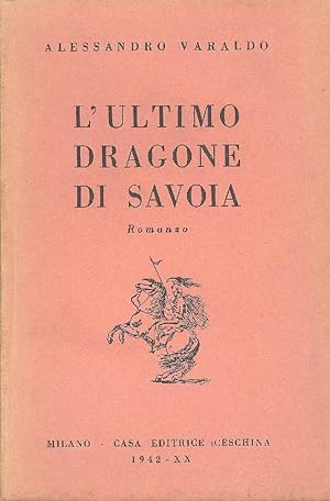 Seller image for L'ultimo Dragone di Savoia for sale by Studio Bibliografico Marini