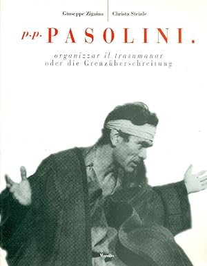 Bild des Verkufers fr P.P. Pasolini. Organizzar il trasumanar. Oder die Grenzuberschreitung zum Verkauf von Studio Bibliografico Marini