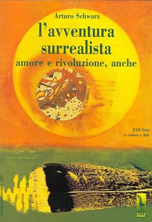L'avventura surrealista: amore e rivoluzione, anche