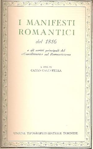 Bild des Verkufers fr I manifesti romantici del 1816 e gli scritti principali del ''Conciliatore'' sul Rom zum Verkauf von Studio Bibliografico Marini