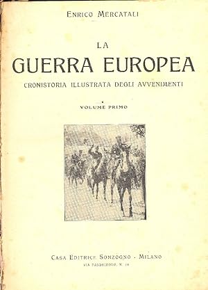 Seller image for La guerra europea. 9 agosto 1914 - 18 luglio 1915 for sale by Studio Bibliografico Marini