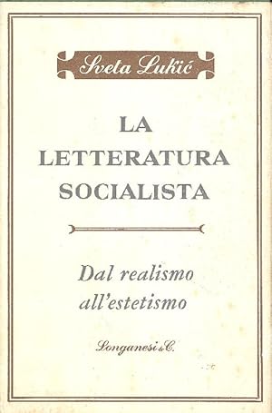 Bild des Verkufers fr La letteratura socialista dal realismo all'estetismo zum Verkauf von Studio Bibliografico Marini