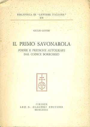Bild des Verkufers fr Il primo Savonarola. Poesie e prediche autografe dal Codice Borromeo zum Verkauf von Studio Bibliografico Marini