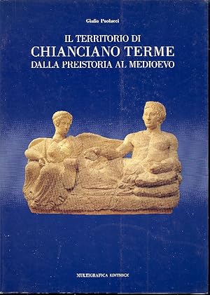 Il territorio di Chianciano Terme dalla preistoria al Medioevo