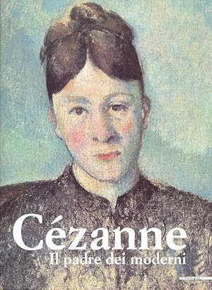 Cézanne. Il padre dei moderni