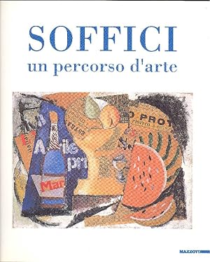 Ardengo Soffici. Un percorso d&#39;arte