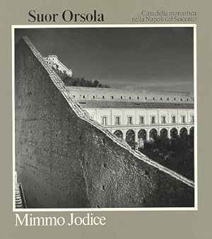 Bild des Verkufers fr Suor Orsola. Cittadella monastica nella Napoli del Seicento zum Verkauf von Studio Bibliografico Marini