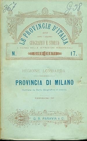 Le provincie d'Italia studiate sotto l'aspetto geografico e storico. Regione lombarda - Provincia...