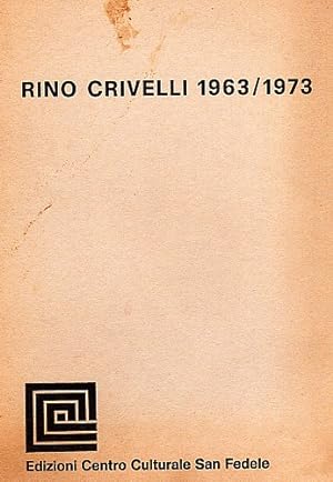 Immagine del venditore per Rino Crivelli 1963/1973 venduto da Studio Bibliografico Marini