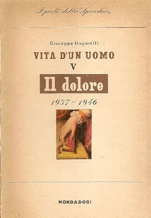 Bild des Verkufers fr Vita d&#39;un uomo. Poesie IV. Il dolore. 1937-1946 zum Verkauf von Studio Bibliografico Marini