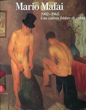 Mario Mafai 1902-1965. Una calma febbre di colori