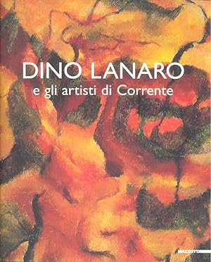 Bild des Verkufers fr Dino Lanaro e gli artisti di Corrente zum Verkauf von Studio Bibliografico Marini