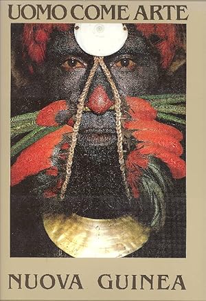 Bild des Verkufers fr Uomo come arte. Nuova Guinea zum Verkauf von Studio Bibliografico Marini