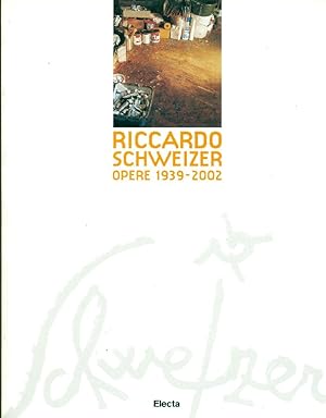 Seller image for Riccardo Schweizer. Opere 1939-2002 for sale by Studio Bibliografico Marini