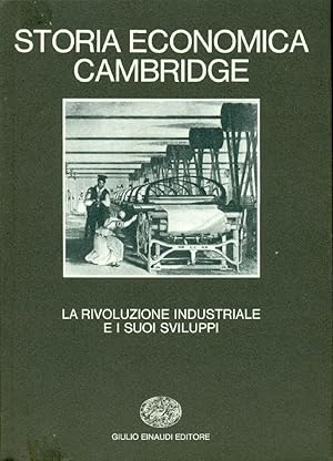 Imagen del vendedor de Storia Economica Cambridge. Volume VI: La rivoluzione industriale e i suoi sviluppi a la venta por Studio Bibliografico Marini