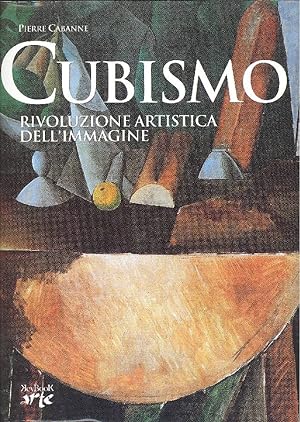 Cubismo. Rivoluzione artistica dell'immagine