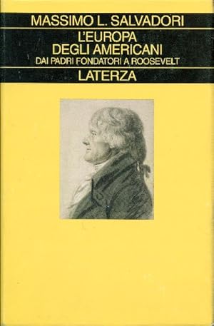 L'Europa degli americani. Dai padri fondatori a Roosevelt