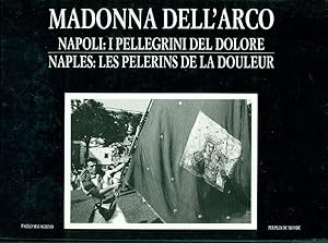 Madonna dell'Arco. Napoli: I pellegrini del dolore. Naples: Les pèlerins de la douleur